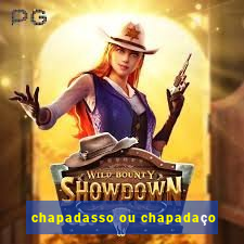 chapadasso ou chapadaço